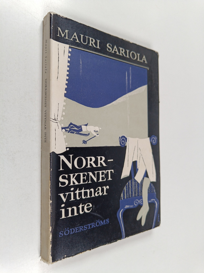 Mauri Sariola : Norrskenet vittnar inte : kriminalroman