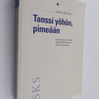 Janna Kantola : Tanssi yöhön, pimeään : gnostilaiset teem... - pikkukuva 1