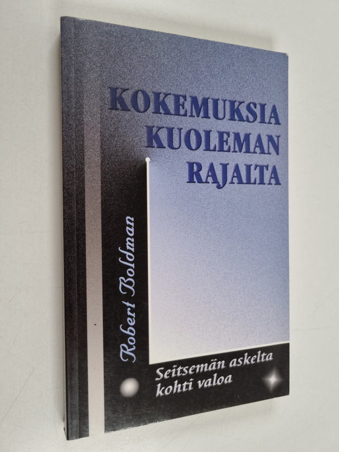 Robert Boldman : Kokemuksia kuoleman rajalta : seitsemän ...