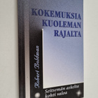 Robert Boldman : Kokemuksia kuoleman rajalta : seitsemän ... - pikkukuva 1