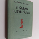 Kyllikki Mäntylä : Elämän puolipäivä : novelleja - pikkukuva 1