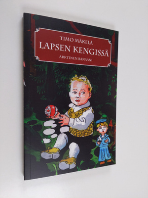 Timo Mäkelä : Lapsen kengissä