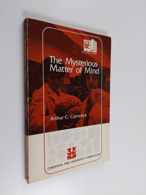 Arthur C. Custance ym. : The Mysterious Matter of Mind