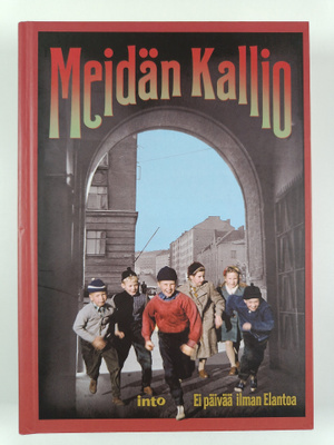 Meidän Kallio - ei päivää ilman Elantoa