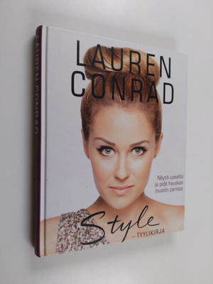 Lauren Conrad : Lauren Conrad style - tyylikirja