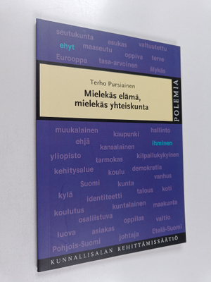 Terho Pursiainen : Mielekäs elämä, mielekäs yhteiskunta