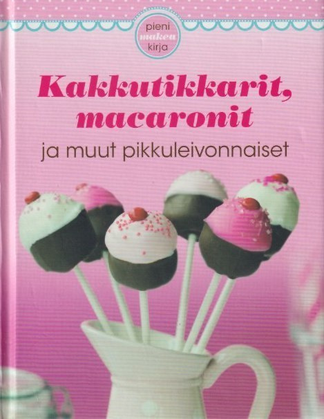 Kakkutikkarit, macaronit ja muut pikkuleivonnaiset