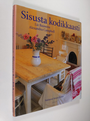 Liz Bauwens : Sisusta kodikkaasti