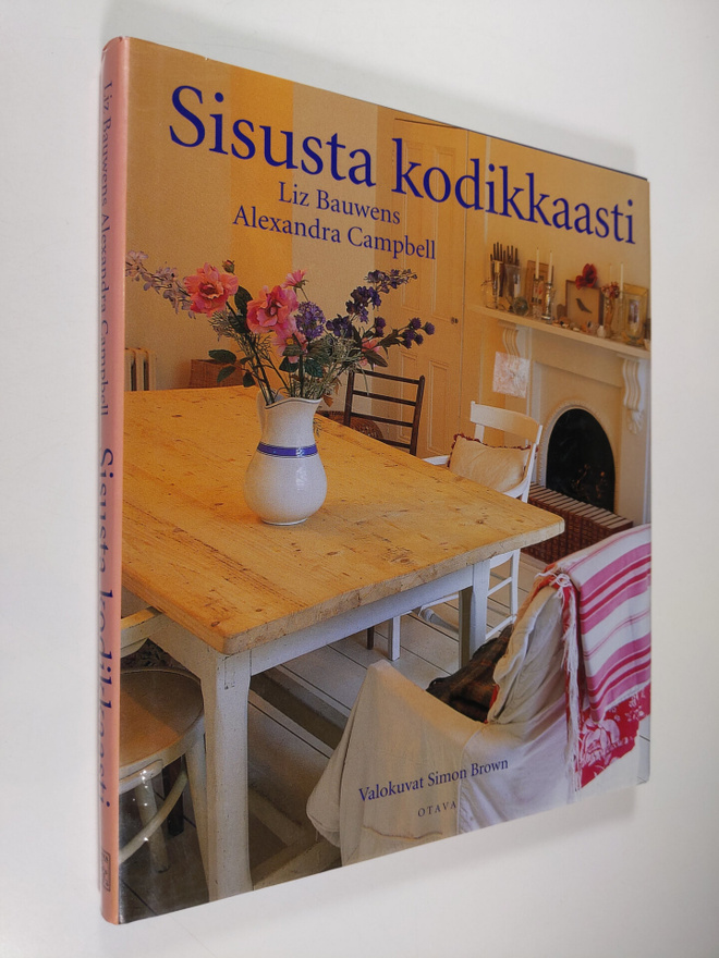 Liz Bauwens : Sisusta kodikkaasti