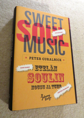 SWEET SOUL MUSIC - Etelän Soulin nousu ja tuho  - UUSI
