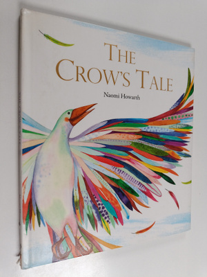 Naomi Howarth : The crow's tale : a Lenni Lenape native A...