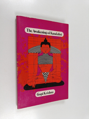 Gopi Krishna : The Awakening of Kundalini