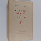 Taimi Vuorinen : Koulun arkea ja juhlaa : koulupuheita - pikkukuva 1
