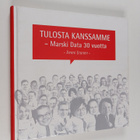 Emmi Eronen : Tulosta kanssamme : Marski Data 30 vuotta - pikkukuva 1