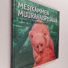 Raija Tervomaa : Mesikämmen muurahaispesällä ja muita pat... - pikkukuva 1