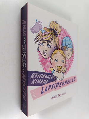 Anja Nysten : Kemikaalikimara lapsiperheille (signeerattu)