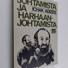 Ichak Adizes : Johtamista ja harhaanjohtamista - pikkukuva 1