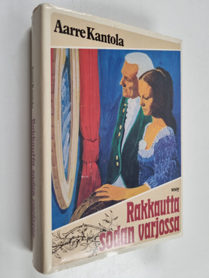 Aarre Kantola : Rakkautta sodan varjossa : historiallinen...