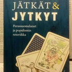 Jätkät & jytkyt: Perussuomalaiset ja populismin... (nid.) - pikkukuva 1