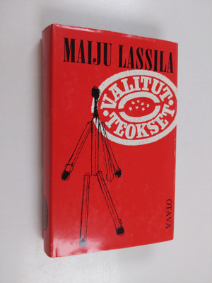 Maiju Lassila : Valitut teokset : Tulitikkuja lainaamassa...