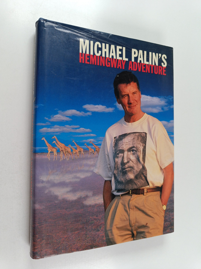 Michael Palin : Michael Palin's Hemingway Adventure