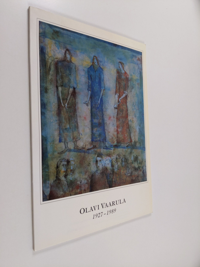 Olavi Vaarula : Olavi Vaarula 1927-1989 : muistonäyttely ...