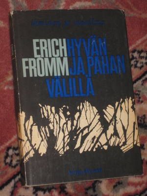 Hyvän ja pahan välillä  Fromm, Erich 