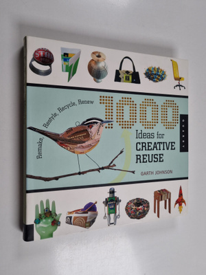 Garth Johnson : 1000 ideas for creatice use : remake, res...