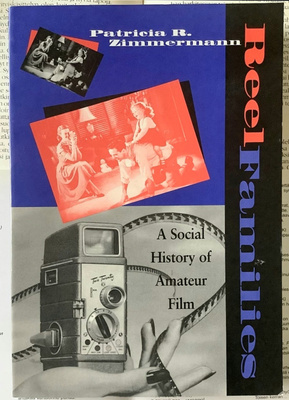 Reel Families: A Social History of Amateur Film (softcover)