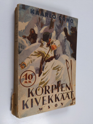 Kaarlo Erho : Korpien Kivekkäät : kertomus nuoren vapaaeh...
