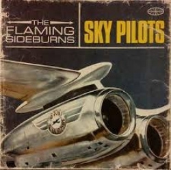 The Flaming Sideburns - Sky Pilots (CD)