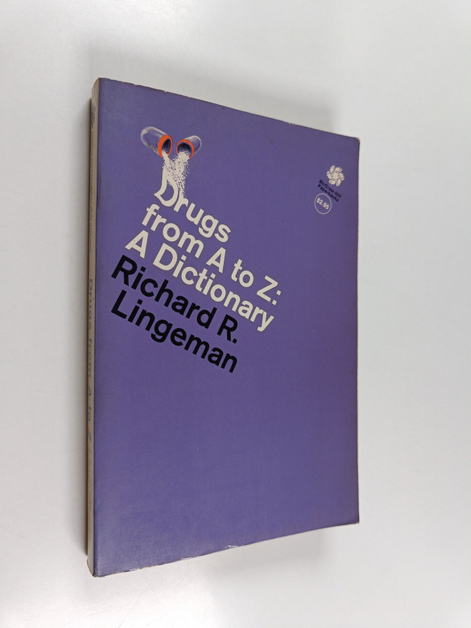 Richard R. Lingeman : Drugs from A to Z : a dictionary
