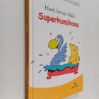 Harri Istvan Mäki : Superkumikana - pikkukuva 1