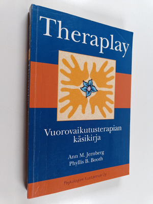 Ann M. Jernberg : Theraplay : vuorovaikutusterapian käsik...