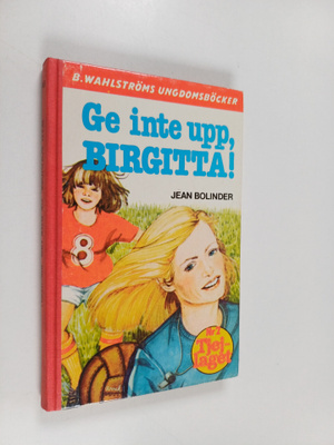 Jean Bolinder : Ge inte upp, Birgitta!