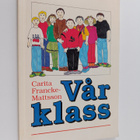 Carita Francke-Mattsson : Vår klass - pikkukuva 1