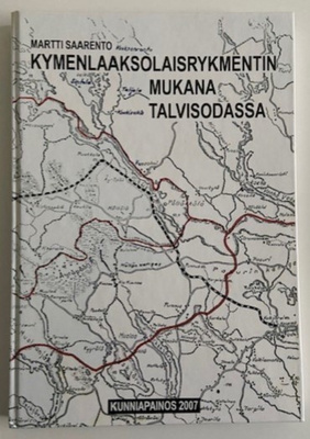 Kymenlaaksolaisrykmentin mukana talvisodassa. Kunniapainos.