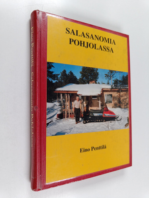 Eino Penttilä : Salasanomia Pohjolassa