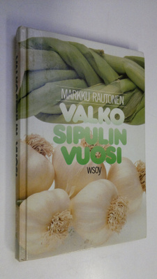 Markku Rautonen : Valkosipulin vuosi