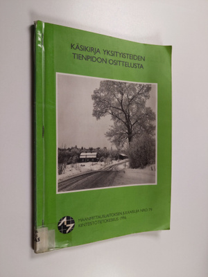Elina Kasteenpohja : Käsikirja yksityisteiden tienpidon o...
