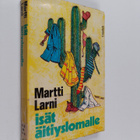 Martti Larni : Isät äitiyslomalle ja muita tarinoita - pikkukuva 1