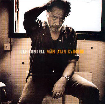 Ulf Lundell • Män Utan Kvinnor CD