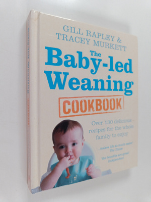 Gill Rapley : The baby-led weaning : over 130 delicious r...