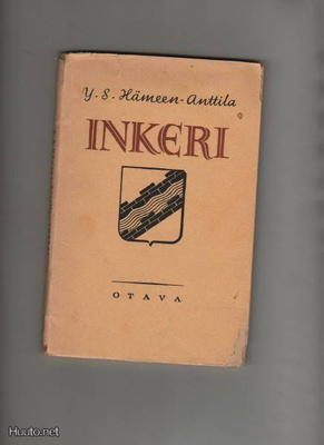 Hämeen-Anttila, Y. S.: Inkeri:maantiedettä ja historiaa,1941