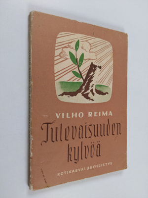 Vilho Reima : Tulevaisuuden kylvöä