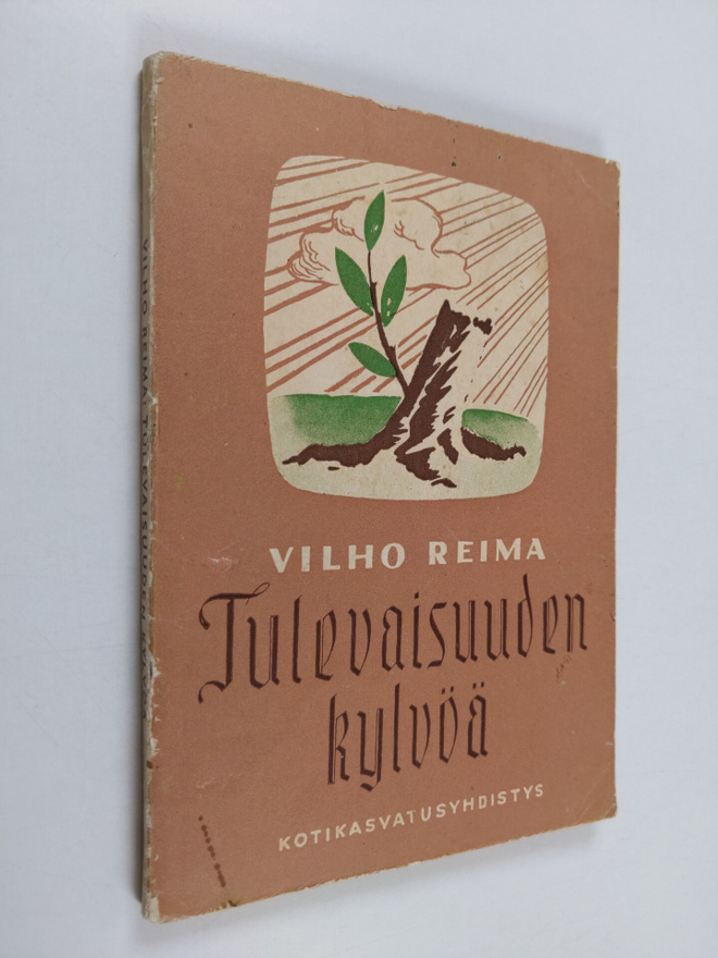 Vilho Reima : Tulevaisuuden kylvöä