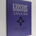 Mikko ym. (toim.) Juva : Kristus tänään : ajankysymysten ... - pikkukuva 1