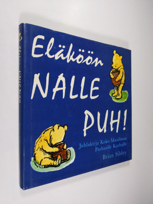 Brian Sibley : Eläköön Nalle Puh! : juhlakirja koko maail...
