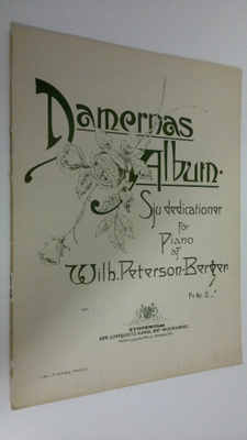 Wilh. Peterson-Berger : Damernas Album : Sju dedicationer...