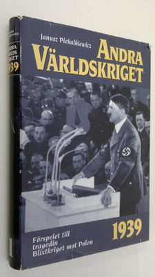 Janusz Piekalkiewicz : Andra Världskriget : förspelet til...